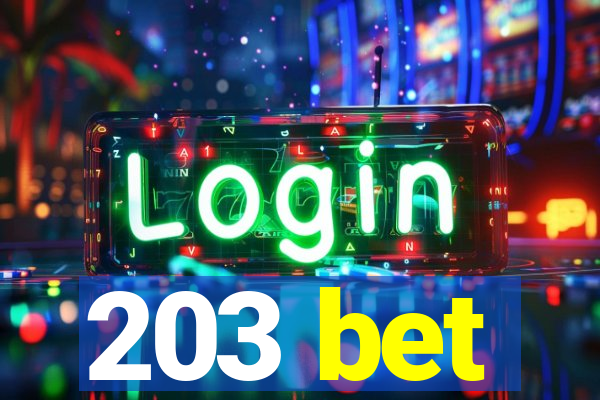 203 bet